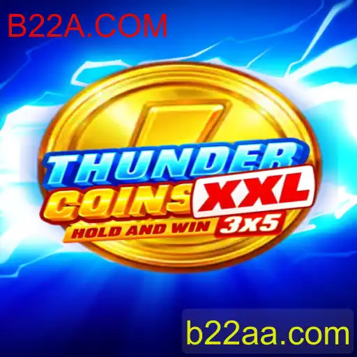ThunderCoinsXxl: Descubra o Universo de Possibilidades com B22A.COM